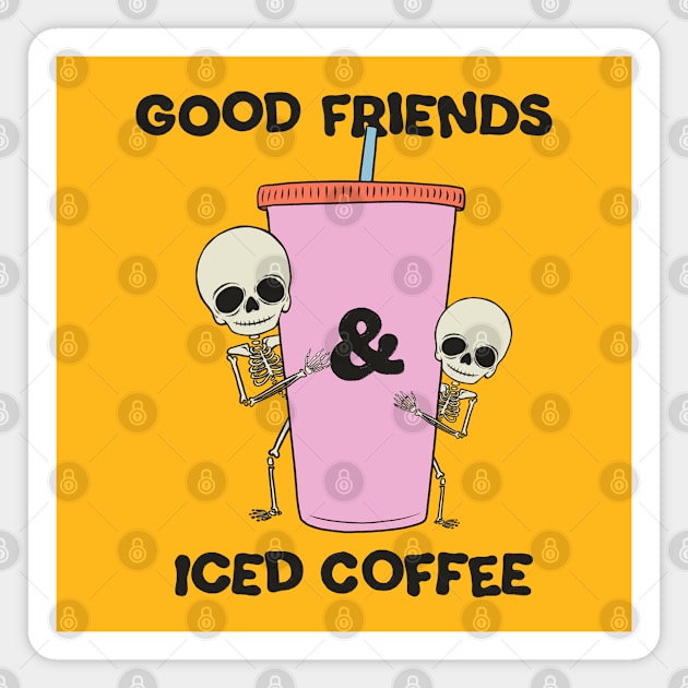 Good Friends & Iced Coffee Magnet by cecececececelia